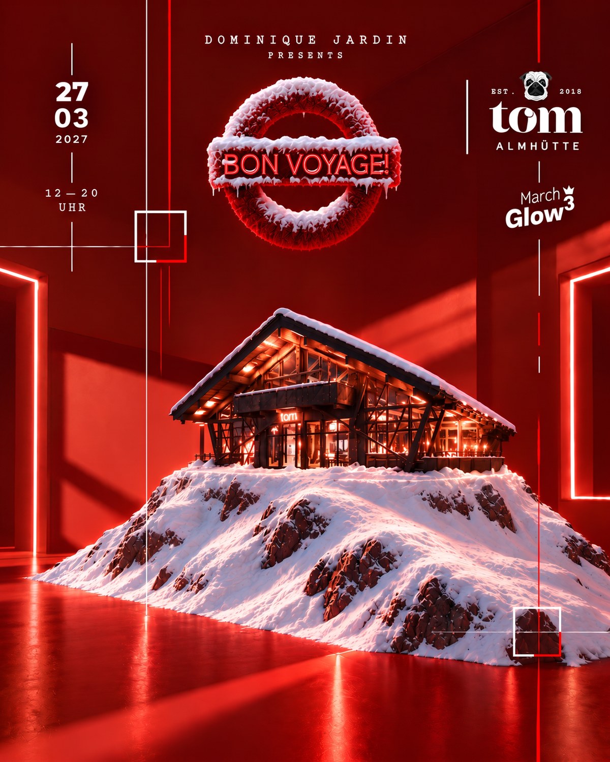 BON VOYAGE! March Glow³ at tom Almhütte — 27.03.2027 poster: the tom chalet on a snow-covered peak in a glowing red room